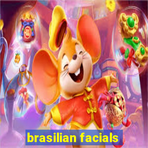 brasilian facials